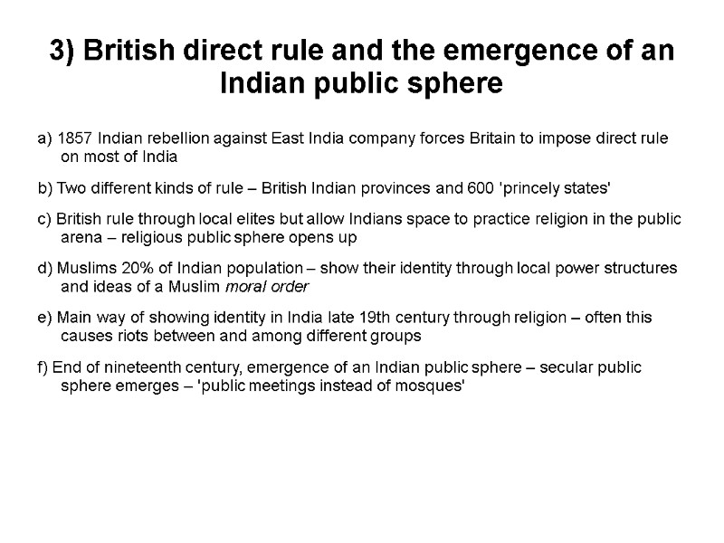 3) British direct rule and the emergence of an Indian public sphere a) 1857